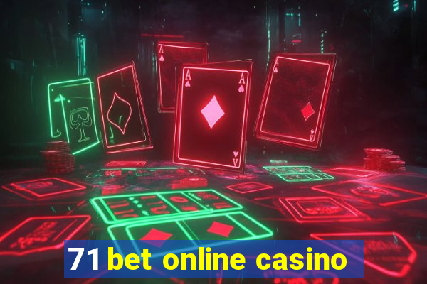 71 bet online casino